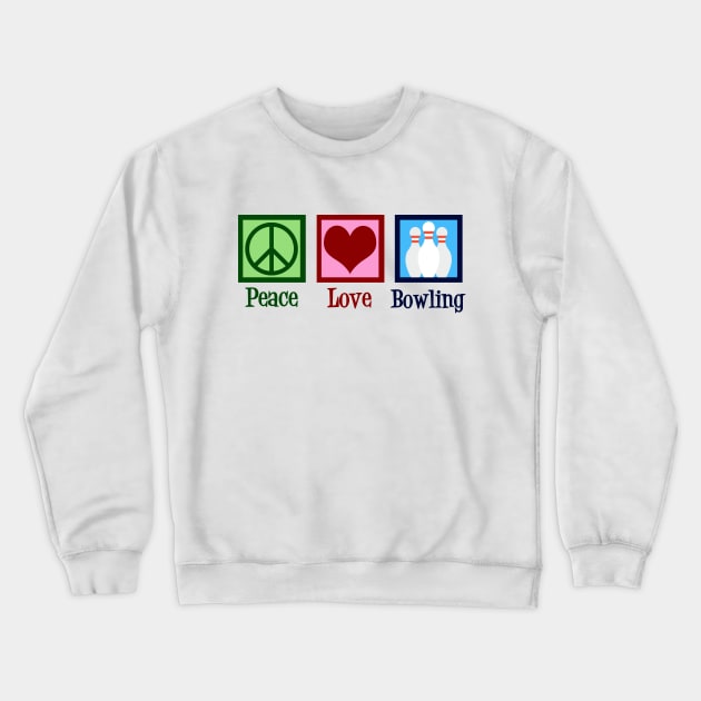 Peace Love Bowling Crewneck Sweatshirt by epiclovedesigns